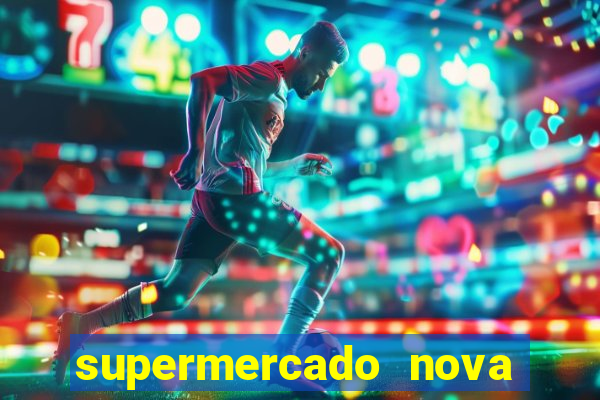 supermercado nova gera  o vila cisper